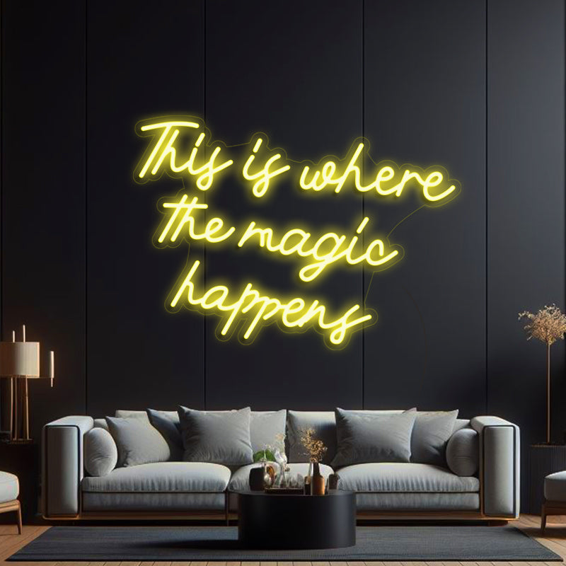 This is Where the Magic Happens Neon Sign – Custom Neon Signs