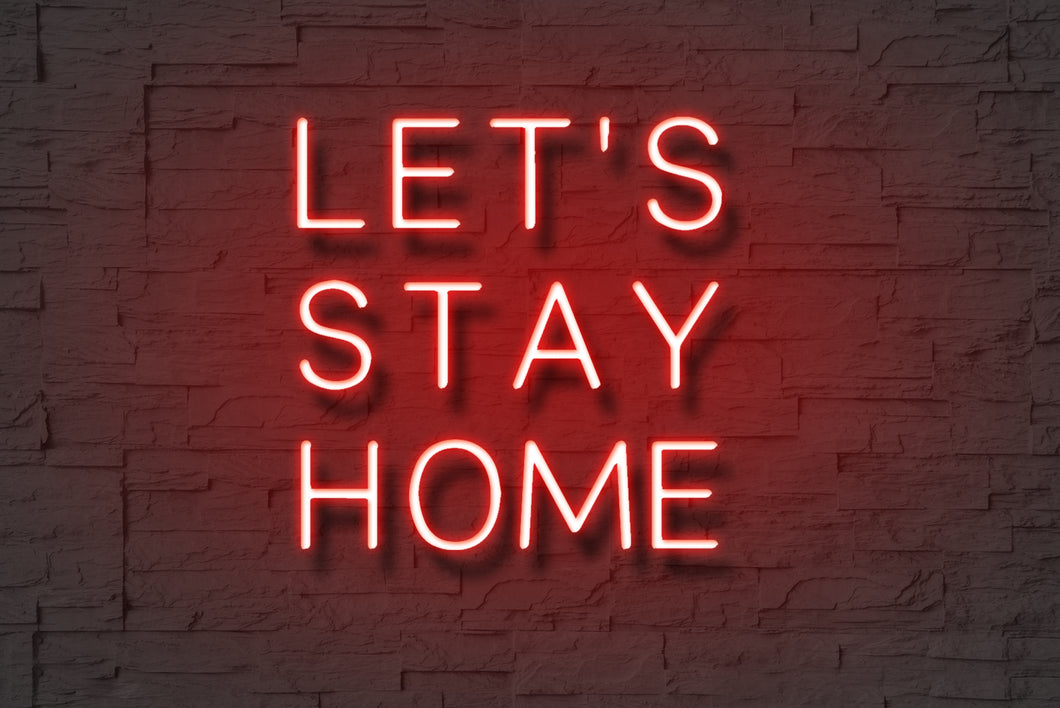 Let's Stay Home-Neon Sign
