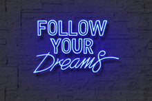 Load image into Gallery viewer, Follow Your Dreams-Neon Sign