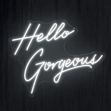 Load image into Gallery viewer, Hello Gorgeous-Neon Signs